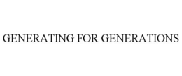 GENERATING FOR GENERATIONS trademark