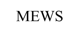 MEWS trademark
