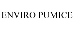 ENVIRO PUMICE trademark