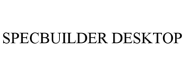 SPECBUILDER DESKTOP trademark
