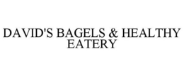DAVID'S BAGELS & HEALTHY EATERY trademark