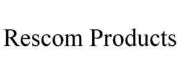 RESCOM PRODUCTS trademark