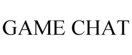 GAME CHAT trademark