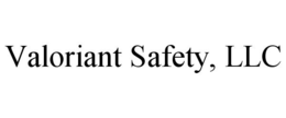 VALORIANT SAFETY, LLC trademark