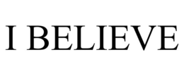 I BELIEVE trademark