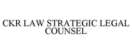 CKR LAW STRATEGIC LEGAL COUNSEL trademark