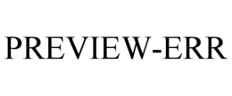 PREVIEW-ERR trademark