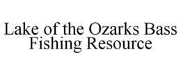 LAKE OF THE OZARKS BASS FISHING RESOURCE trademark