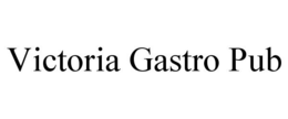VICTORIA GASTRO PUB trademark
