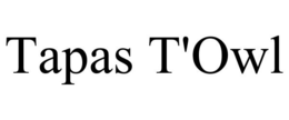 TAPAS T'OWL trademark