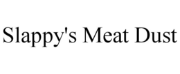 SLAPPY'S MEAT DUST trademark