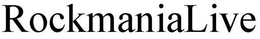 ROCKMANIALIVE trademark