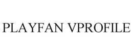PLAYFAN VPROFILE trademark