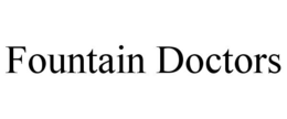 FOUNTAIN DOCTORS trademark