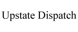 UPSTATE DISPATCH trademark