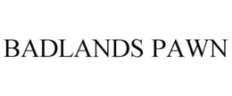 BADLANDS PAWN trademark
