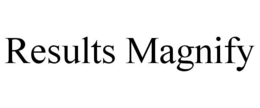 RESULTS MAGNIFY trademark