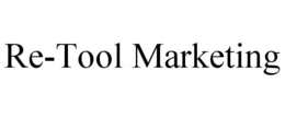 RE-TOOL MARKETING trademark