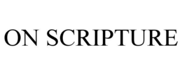 ON SCRIPTURE trademark