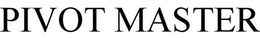 PIVOT MASTER trademark
