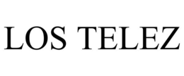 LOS TELEZ trademark