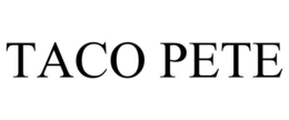 TACO PETE trademark