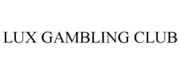 LUX GAMBLING CLUB trademark