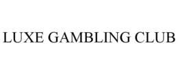 LUXE GAMBLING CLUB trademark