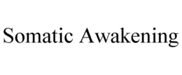 SOMATIC AWAKENING trademark