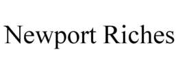 NEWPORT RICHES trademark