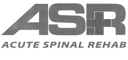 ASR ACUTE SPINAL REHAB trademark