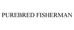 PUREBRED FISHERMAN trademark