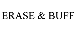 ERASE & BUFF trademark
