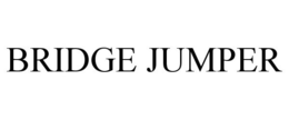 BRIDGE JUMPER trademark