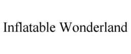 INFLATABLE WONDERLAND trademark
