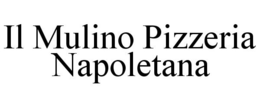 IL MULINO PIZZERIA NAPOLETANA trademark