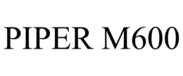 PIPER M600 trademark