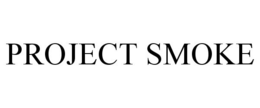 PROJECT SMOKE trademark