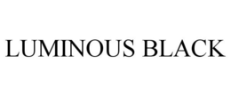 LUMINOUS BLACK trademark