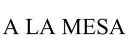 A LA MESA trademark