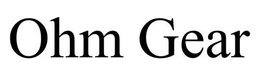 OHM GEAR trademark