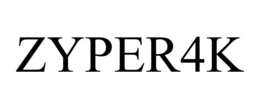 ZYPER4K trademark