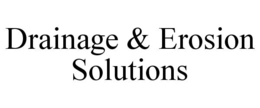 DRAINAGE & EROSION SOLUTIONS trademark