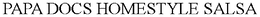 PAPA DOCS HOMESTYLE SALSA trademark