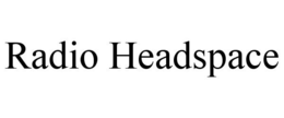 RADIO HEADSPACE trademark