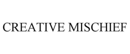 CREATIVE MISCHIEF trademark