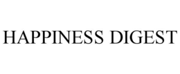 HAPPINESS DIGEST trademark