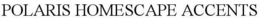 POLARIS HOMESCAPE ACCENTS trademark