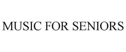 MUSIC FOR SENIORS trademark