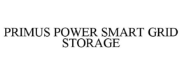 PRIMUS POWER SMART GRID STORAGE trademark
